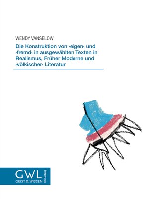 cover image of Die Konstruktion von ,eigen' und ,fremd' in ausgewählten Texten in Realismus, Früher Moderne und ,völkischer' Literatur